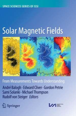 Solar Magnetic Fields: From Measurements Towards Understanding de André Balogh