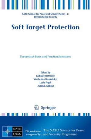 Soft Target Protection: Theoretical Basis and Practical Measures de Ladislav Hofreiter