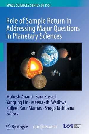 Role of Sample Return in Addressing Major Questions in Planetary Sciences de Mahesh Anand