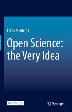 Open Science: the Very Idea de Frank Miedema