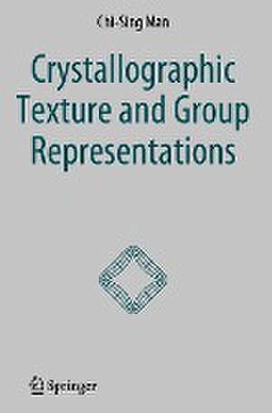 Crystallographic Texture and Group Representations de Chi-Sing Man