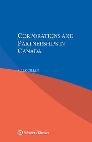 Corporations and Partnerships in Canada de Mark Gillen