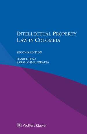 Intellectual Property Law in Colombia de Pena Daniel