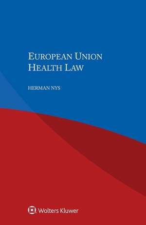 European Union Health Law de Herman Nys