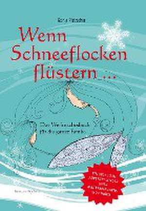 Wenn Schneeflocken flüstern.... de Sonja Pistracher