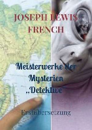 Meisterwerke der Mysterien ¿Detektive¿ de Joseph Lewis French