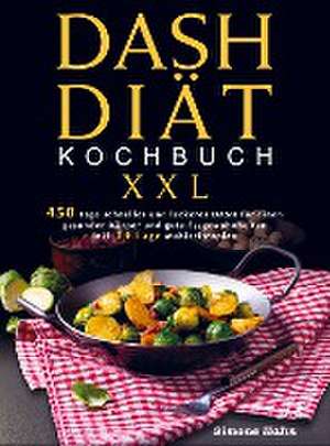 DASH-Diät-Kochbuch XXL de Simone Hahn