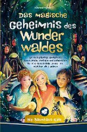 Die Baumhaus-Kids ¿ Das magische Geheimnis des Wunderwaldes de Valentina Marold