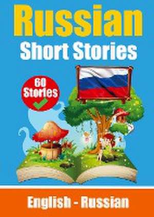 Short Stories in Russian English and Russian Short Stories Side by Side: Learn the Russian Language Through Short Stories Suitable for Children de Auke de Haan