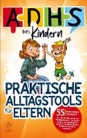 ADHS bei Kindern - praktische Alltagstools für Eltern de Sonja Hofmann