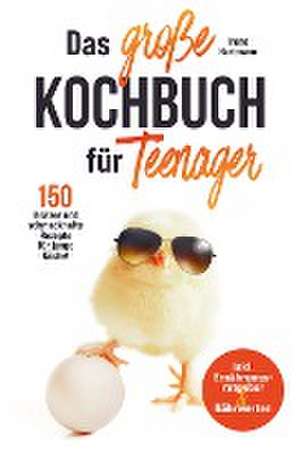 Das große Kochbuch für Teenager für junge Köche! de Irene Hartmann