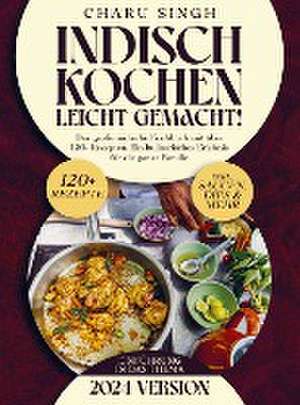 Indisch kochen leicht gemacht! de Charu Singh