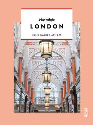 NOSTALGIC LONDON de Ellie Walker-Arnott