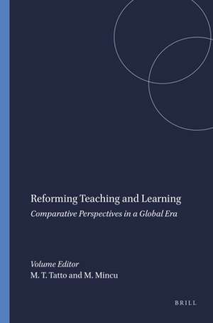 Reforming Teaching and Learning: Comparative Perspectives in a Global Era de Maria Teresa Tatto