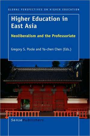 Higher Education in East Asia: Neoliberalism and the Professoriate de Gregory S. Poole