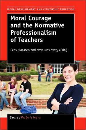 Moral Courage and the Normative Professionalism of Teachers de Cees Klaassen