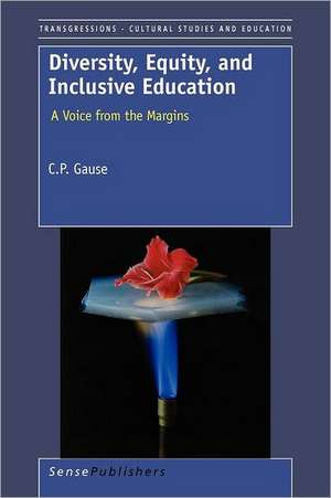 Diversity, Equity, and Inclusive Education: A Voice from the Margins de C.P. Gause