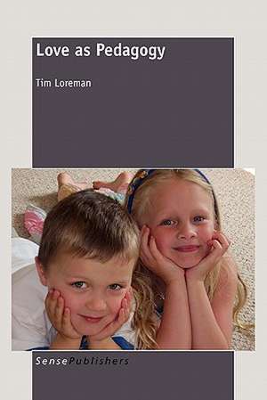 Love as Pedagogy de Tim Loreman