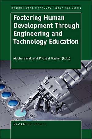 Fostering Human Development Through Engineering and Technology Education de Moshe Barak