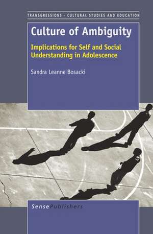 Culture of Ambiguity: Implications for Self and Social Understanding in Adolescence de Sandra Leone Bosacki