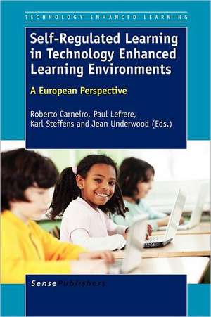 Self-Regulated Learning in Technology Enhanced Learning Environments: A European Perspective de Robert Carneiro