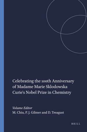 Celebrating the 100th Anniversary of Madame Marie Sklodowska Curie's Nobel Prize in Chemistry de M.-H. Chiu