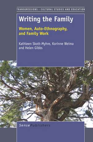 Writing the Family: Women, Auto-Ethnography, and Family Work de Kathleen Skott-Myhre