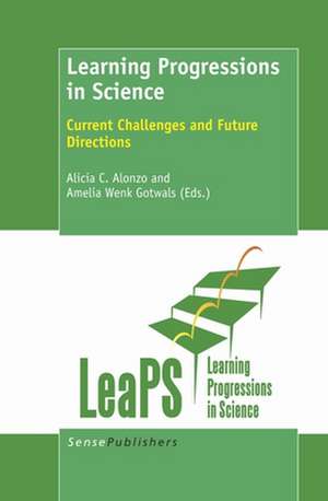 Learning Progressions in Science: Current Challenges and Future Directions de Alicia C. Alonzo