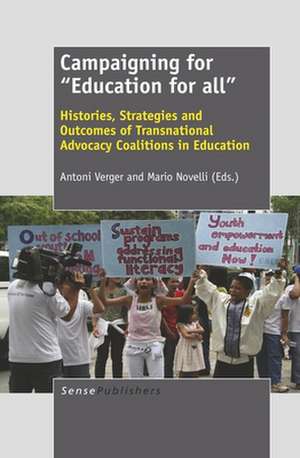 Campaigning for ""Education for all"": Histories, Strategies and Outcomes of Transnational Advocacy Coalitions in Education de Antoni Verger