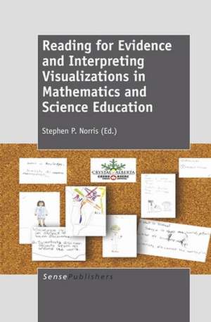 Reading for Evidence and Interpreting Visualizations in Mathematics and Science Education de Stephen P. Norris