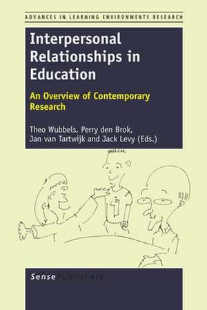 Interpersonal Relationships in Education: An Overview of Contemporary Research de Theo Wubbels