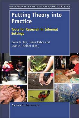 Putting Theory into Practice: Tools for Research in Informal Settings de Doris B. Ash