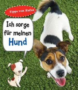 Ich sorge für meinen Hund de Anita Ganeri