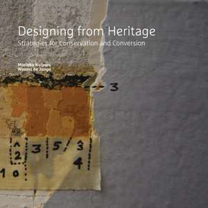 DESIGNING FROM HERITAGE de Marieke Kuipers