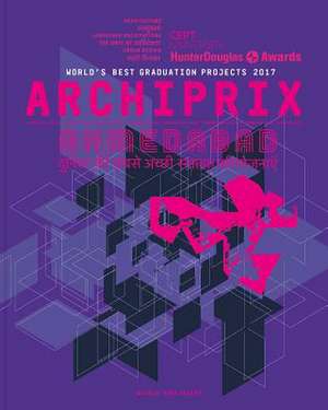 Archiprix International Ahmedabad 2017 de Henk Van Der Veen