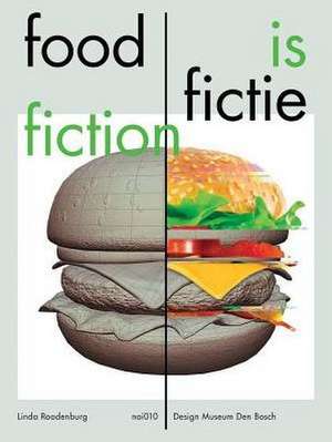 Food Is Fiction de Linda Roodenburg