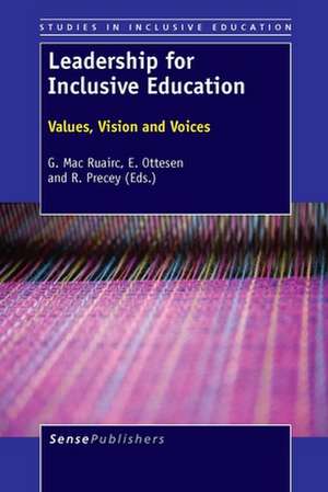 Leadership for Inclusive Education: Values, Vision and Voices de G. Mac Ruairc