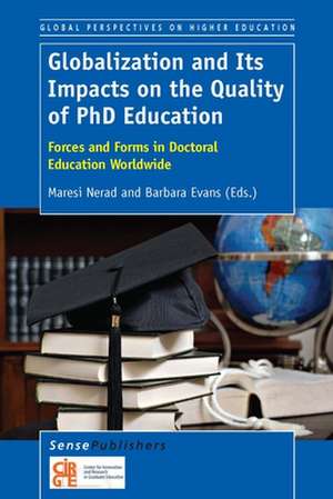 Globalization and Its Impacts on the Quality of PhD Education: Forces and Forms in Doctoral Education Worldwide de Maresi Nerad