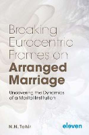 Tahir, N: Breaking Eurocentric Frames on Arranged Marriage