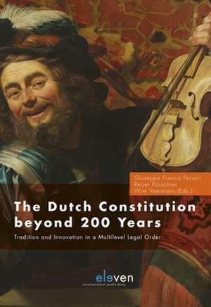 The Dutch Constitution Beyond 200 de Giuseppe Franco Ferrari