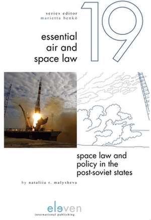 Space Law and Policy in the Post-Soviet States de Malysheva, Nataliia