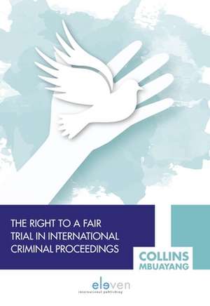 RIGHT TO FAIR TRIAL INT CRIM PROCEED HB de Collins Mbuayang