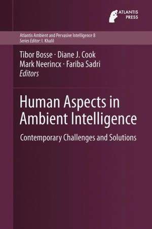 Human Aspects in Ambient Intelligence: Contemporary Challenges and Solutions de Tibor Bosse