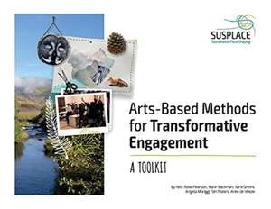 Arts-based Methods for Transformative Engagement: A toolkit de Kelli Rose Pearson