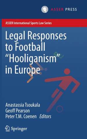 Legal Responses to Football Hooliganism in Europe de Anastassia Tsoukala