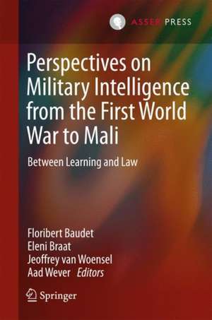 Perspectives on Military Intelligence from the First World War to Mali: Between Learning and Law de Floribert Baudet