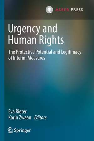 Urgency and Human Rights: The Protective Potential and Legitimacy of Interim Measures de Eva Rieter