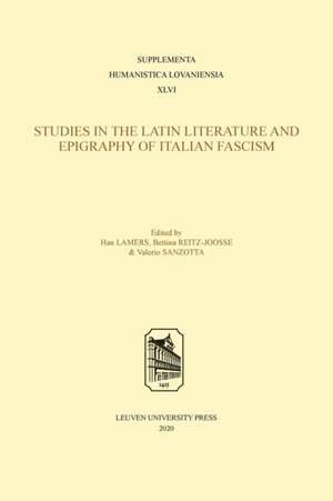 Studies in Latin Literature and Epigraphy in Italian Fascism de Han Hamers