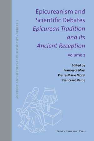 Epicureanism and Scientific Debates. Epicurean Tradition and its Ancient Reception de Francesca Masi