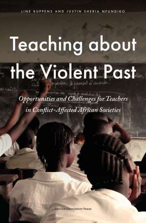 Teaching about the Violent Past de Justin Sheria Nfundiko